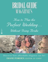 Bridal Guide (R) Magazine’s How to Plan the Perfect Wedding…Without Going Broke