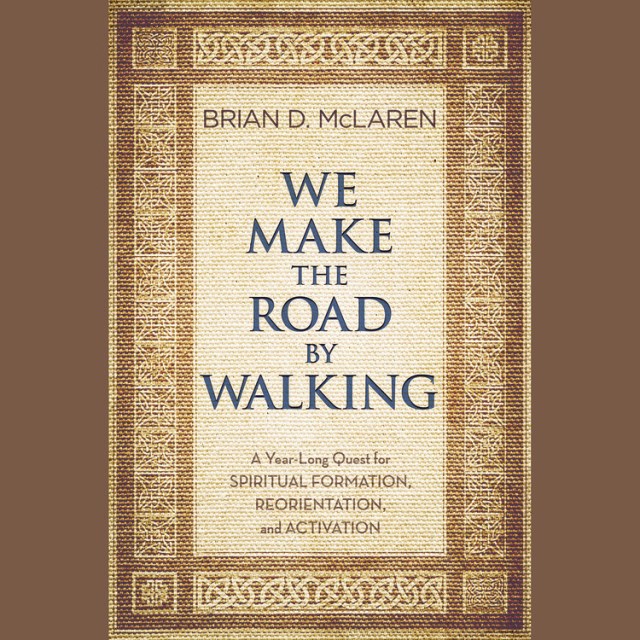 We Make the Road by Walking