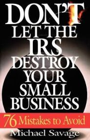 Don't Let The Irs Destroy Your Small Business