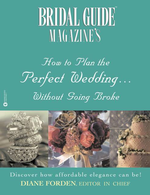 Bridal Guide (R) Magazine’s How to Plan the Perfect Wedding…Without Going Broke