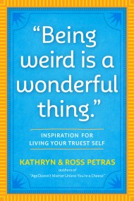 “Being Weird Is a Wonderful Thing”