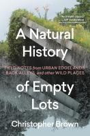 A Natural History of Empty Lots