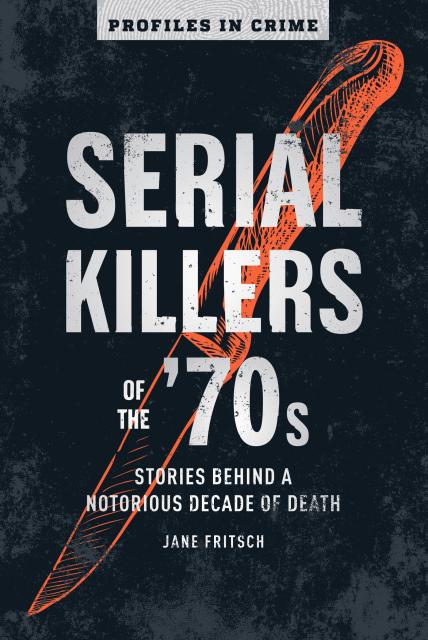 Serial Killers of the ’70s