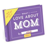 What I Love about Mom Fill in the Love Book
