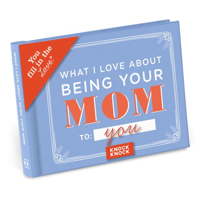 What I l Love About Being Your Mom Fill in the Love Book