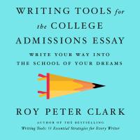 Writing Tools for the College Admissions Essay