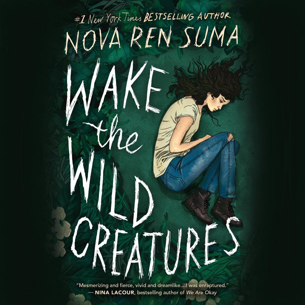 Wake the Wild Creatures by Nova Ren Suma