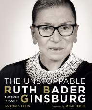 The Unstoppable Ruth Bader Ginsburg