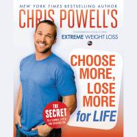 Chris Powell’s Choose More, Lose More for Life