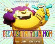 Because I’m Your Mom