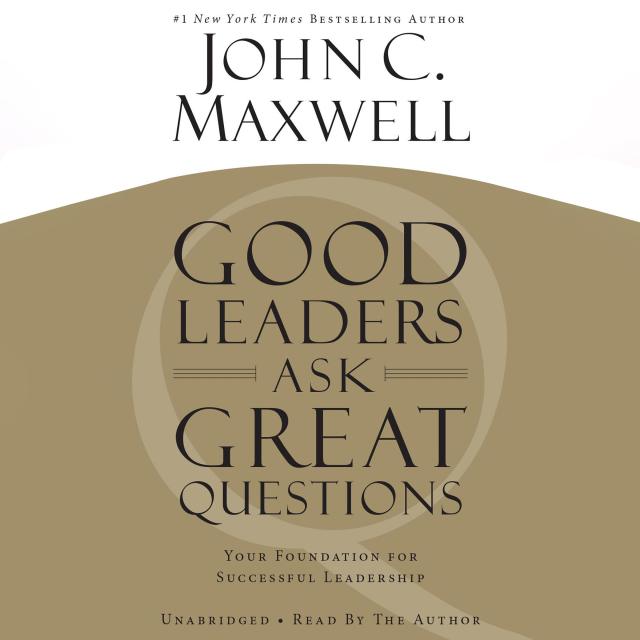Good Leaders Ask Great Questions