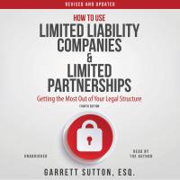 How to Use Limited Liability Companies and Limited Partnerships