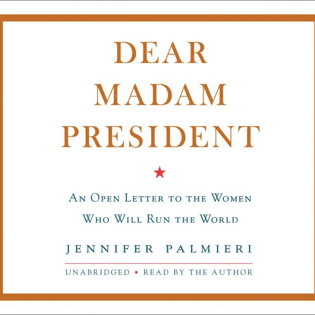 Dear Madam President