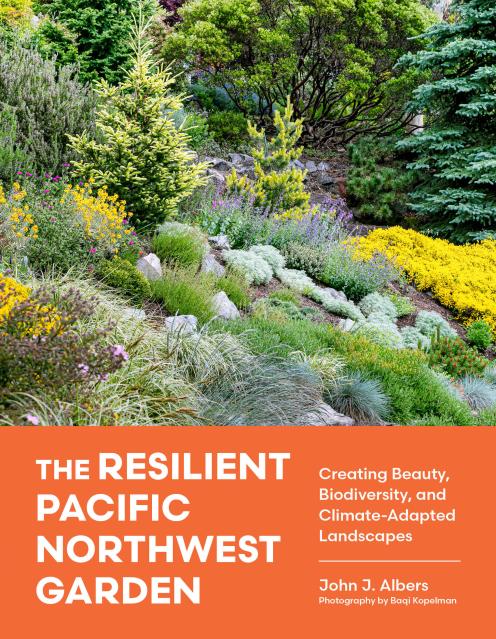 The Resilient Pacific Northwest Garden